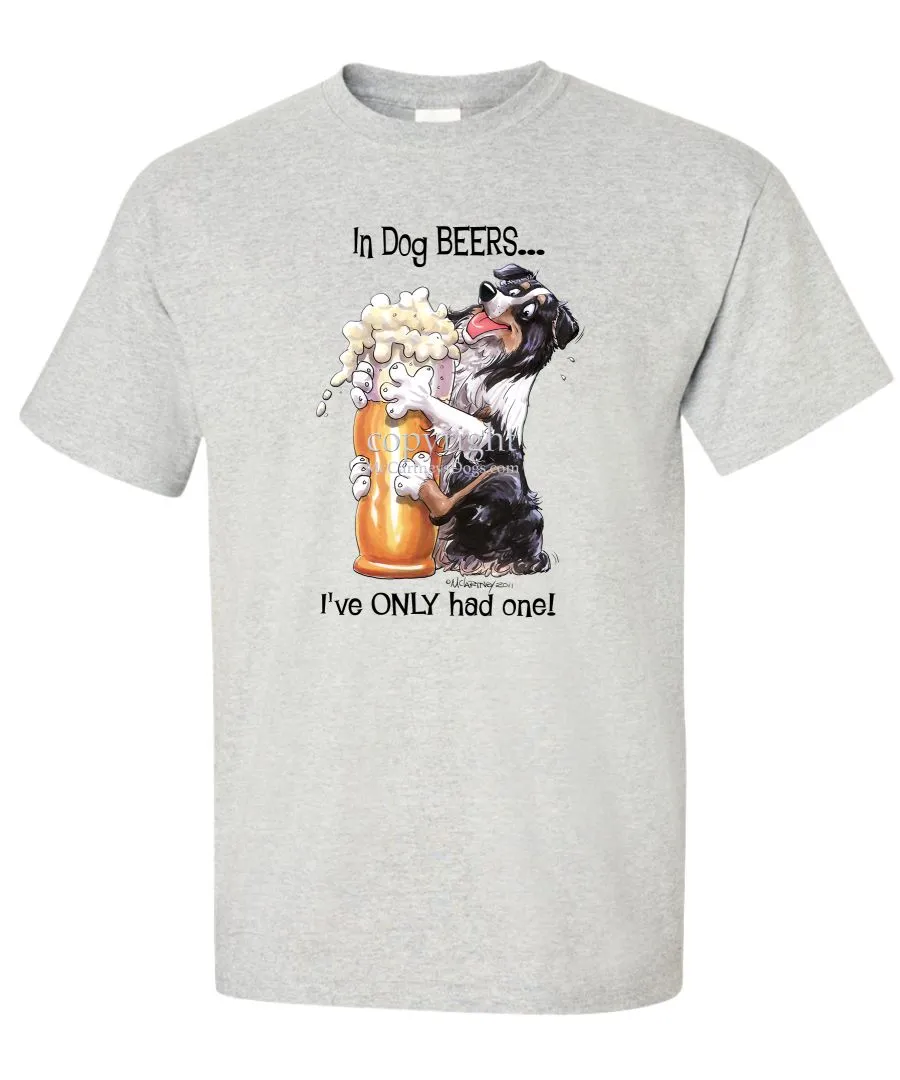 Australian Shepherd  Black Tri - Dog Beers - T-Shirt