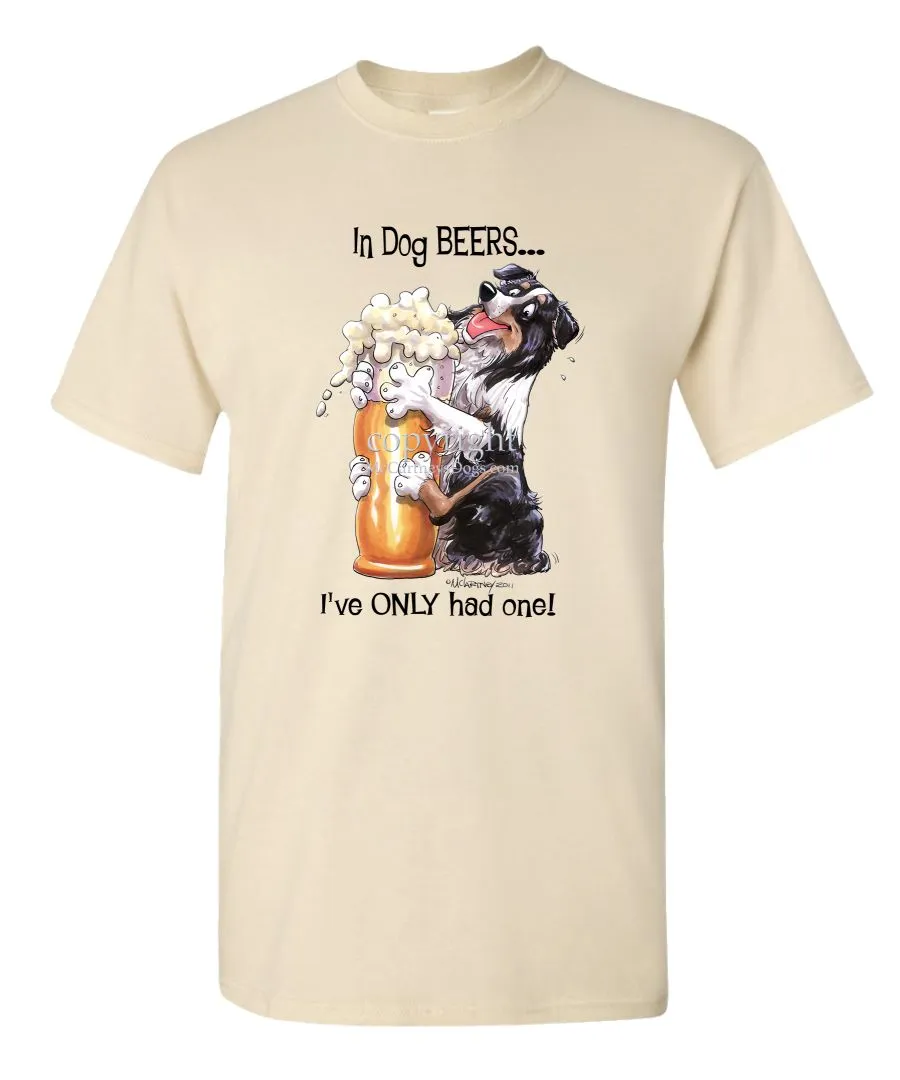 Australian Shepherd  Black Tri - Dog Beers - T-Shirt